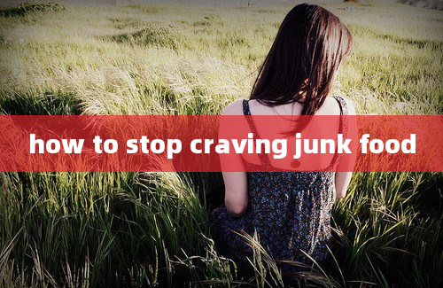 how to stop craving junk food