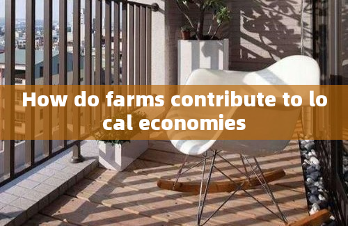 How do farms contribute to local economies