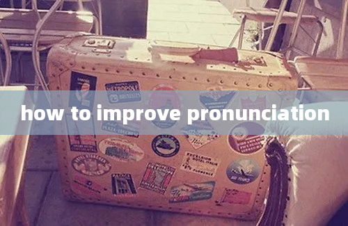 how to improve pronunciation